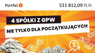 Odc 33 Moja propozycja 4 spółek z GPW dla początkujących Jakie akcje wybrać na początku bez ryzyka [upl. by Dirraj886]