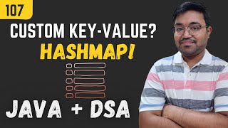 HashMap in Java  Collections Framework  Custom Key and Value  Java DSA Placement  FAANG [upl. by Roby]