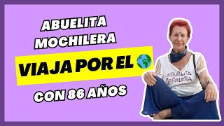 La ABUELITA MOCHILERA que viaja sola por el MUNDO 🌏  Kandy Garcia 86 años [upl. by Laleb]