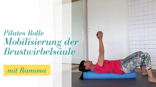 Mobilisierung Brustwirbelsäule I Pilates Rolle I Coretraining I Stretch [upl. by Friede]