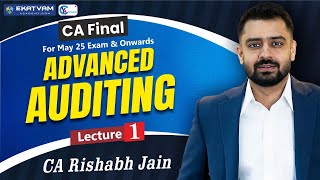 Lecture 01  CA Final Advanced Auditing Regular Lecture  For May 2025 amp Onwards  CA Rishabh Jain [upl. by Jaquelyn189]