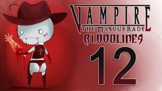 Cry Plays Vampire The Masquerade  Bloodlines P12 [upl. by Tonjes449]