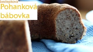 BEZLEPKOVÁ POHANKOVÁ BÁBOVKA  recept [upl. by Gabriello]