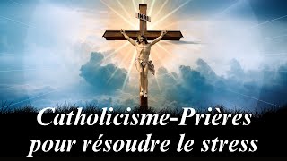 CatholicismePrières pour résoudre le stress dieufoicatholiquejésus amour jesus france [upl. by Yadsendew]