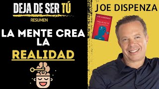 DEJA DE SER TÚ 🤯  Joe Dispenza  Resumen del Libro [upl. by Louie]