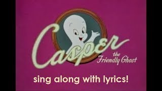 Casper the Friendly Ghost theme song  lyrics on screen [upl. by Behlau]