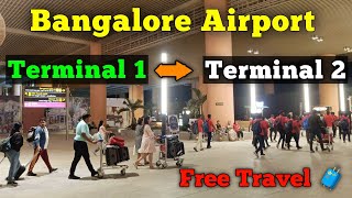 Bengaluru Airport from Terminal 1 To Terminal 2  Free Transportation [upl. by Lraep]