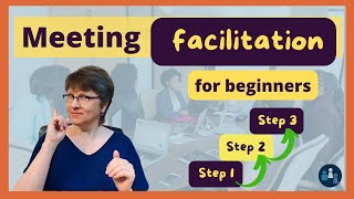 Meeting Facilitation for Beginners a StepByStep Guide [upl. by Aehtela867]