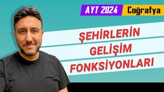 5  AYT COĞRAFYA  ŞEHİRLERİN GELİŞİM FONKSİYONLARI  MEHMET EĞİT 2024 [upl. by Alekim846]