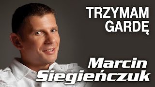 Marcin Siegieńczuk  Trzymam gardę Official Video [upl. by Eednam]