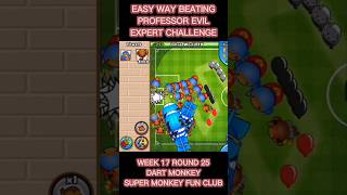 Easy Way BEATING Professor Evil Expert Challenge Week 17 Round 25 🐵 [upl. by Yasdnil427]