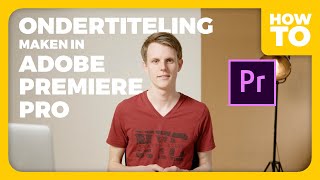 Ondertiteling maken in Adobe Premiere Pro stapvoorstap uitleg [upl. by Lau]