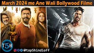 Top 5 Upcoming Bollywood Movies In March 2024  मार्च 2024 में आने वाली बॉलीवुड की 5 बड़ी फिल्मे [upl. by Ettedualc]