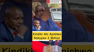 quotKindiki aki apishwa nakupea 2 Millionquot Ksh 4 million on the line if Kindiki becomes the new DP [upl. by Behlke648]