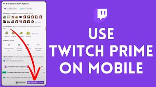 How To Use Twitch Prime On Phone 2024  Subscribe With Twitch Prime On Mobile Full Guide [upl. by Lidda786]