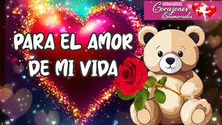 HOLA MI AMOR ðŸ’˜ MI CORAZON TIENE ALGO QUE DECIRTE ðŸ’PARA EL AMOR DE MI VIDA  TE AMO  poemas de amor [upl. by Cooe]