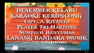 DESEMBER KELABUKARAOKE KERONCONGplayer Tri HartonoLANANG BANDARA MUSIK [upl. by Ronald]