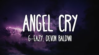 GEazy Devon Baldwin  Angel Cry Lyrics [upl. by Asatan]