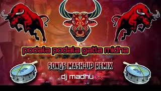 PODALA PODALA GATLA MIDHA DJ SONG MASHUP REMIX BY 💢 DJ MADHU 💢 [upl. by Grekin]