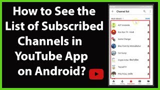 How to See the List of Subscribed Channels in YouTube App on Android [upl. by Llekram]