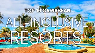 Top 10 AllInclusive Resorts In The CARIBBEAN  2023 Travel Guide [upl. by Vinnie627]