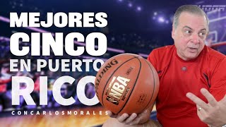 Mejores 5 por posición en la historia del baloncesto  Puerto Rico  Carlos Morales [upl. by Rosati]