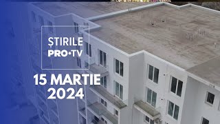 Știrile PRO TV  15 Martie 2024 [upl. by Annaul375]