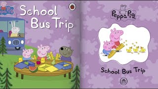 Peppa Pig School Bus Trip  Read Aloud Animated Living Book [upl. by Teloiv]