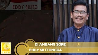 Eddy Silitonga  Di Ambang Sore Official Audio [upl. by Dygal143]