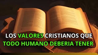 🙏Descubre Los Valores Cristianos Que Deberíamos Practicar  Versículos De La Biblia [upl. by Martynne]