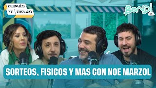 SORTEOS FISICOS Y MAS CON NOE MARZOL  DESPUES TE EXPLICO 179 [upl. by Nwahs]