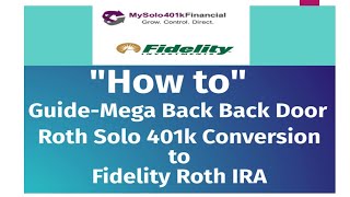 Solo 401k Webinar  quotHow Toquot Guide  Mega Backdoor Roth Solo 401k Conversion to Roth IRA at Fidelity [upl. by Ardnalak]