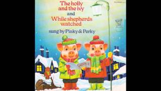 Pinky amp Perky – “The Holly And The Ivy” UK Music For Pleasure 1970 [upl. by Osugi]