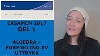 ALGEBRA  FORENKLING AV UTTRYKK Eksamensoppgave 2017 [upl. by Cartan]