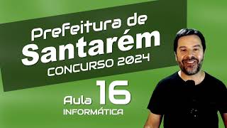 Concurso Prefeitura Santarém PA  Aula 16 de Informática [upl. by Halullat194]