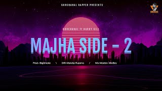 Majha Side 2  GurChahal ft Harry Gill  Mandip Rupana  Latest Punjabi Song [upl. by Yesac855]