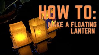 How to make a Floating Lantern [upl. by Yevrah]