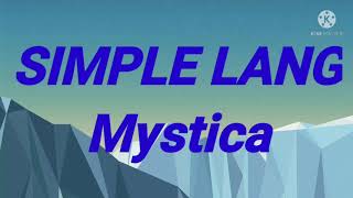 SIMPLE LANG  Lyric Video BY MYSTICA [upl. by Hanauq206]