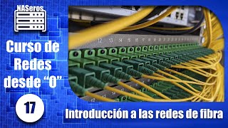 Introducción a las redes de fibra óptica ⚡️ Curso de redes desde 0  Cap 17 [upl. by Modeste920]