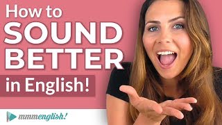 How to SOUND Better in English  Pronunciation Lesson [upl. by Ecerehs]