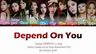 TWICE 트와이스  quotDEPEND ON YOUquot  10 Members Ver [upl. by Pearle105]