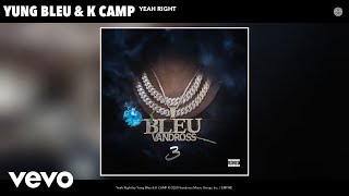 Yung Bleu amp K CAMP  Yeah Right Audio [upl. by Vidovic275]