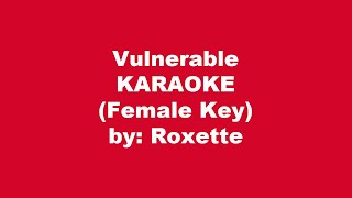 Roxette Vulnerable Karaoke Female Key [upl. by Bouchard]