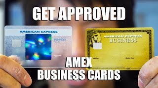 HOW TO GET APPROVED AMERICAN EXPRESS BUSINESS CARDS  AMEX BUSINESS GOLD AND PLUS [upl. by Artemis]