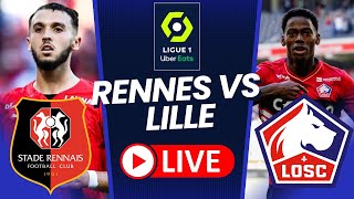 🔴RENNES  LILLE EN DIRECT 🔥 CHOC AU SOMMET  LIVE MATCH LIGUE 1 [upl. by Elyssa618]