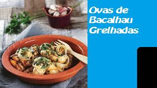 OVAS DE BACALHAU GRELHADAS  RECEITAS [upl. by Ronoh822]