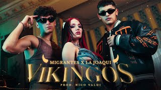 MIGRANTES x LA JOAQUI  Vikingos Official Video [upl. by Sehguh]