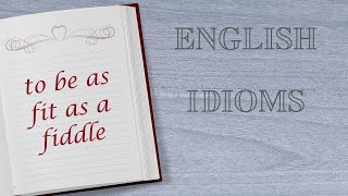 English Idioms to be as fit as a fiddle englishidioms [upl. by Idas]