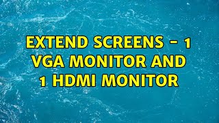 Extend screens  1 VGA Monitor and 1 hdmi Monitor [upl. by Sondra925]