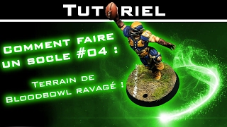 Tutoriel  Comment faire des socles 04 Terrain de BloodBowl ravagé [upl. by Assertal59]